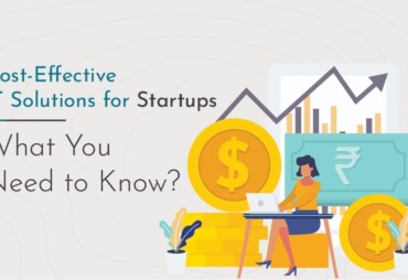 4. Cost-Effective IT Solutions for Startups: What You Need to Know