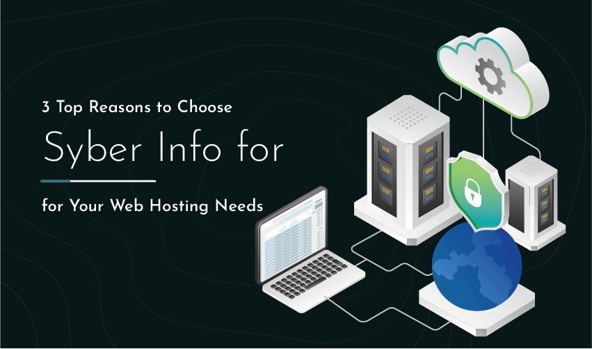 Top Reasons to Choose Syber Info for Your Web Hosting Needs